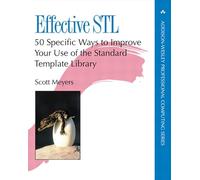 Effective Stl: 50 Specific Ways to Improve Your Use of the Standard Template Library