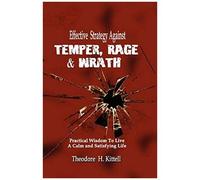 Effective Strategy Against Temper, Rage, & Wrath