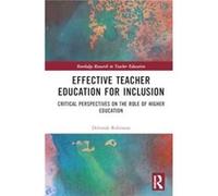 Effective Teacher Education for Inclusion - Robinson Deborah University of Derby UK - Taylor amp Francis Ltd - Livre en Anglais - Hardback Robinson Deborah University of Derby UKRobinson Deborah Unive