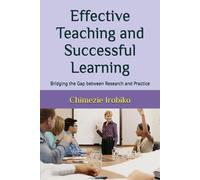 Effective Teaching And Successful Learning: Bridging The Gap Between Research And Practice