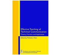 Effective Teaching Of Technical Communication : Theory, Practice, And Application