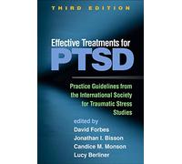 Effective Treatments for PTSD: Practice Guidelines from the International Society for Traumatic Stress Studies