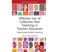 Effective Use Of Collective Peer Teaching In Teacher Education