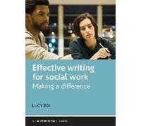 Effective Writing for Social Work: Making a Difference (Social Work in Practice Series) - [Livre en VO] Lucy Rai (Auteur)