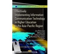 Effectively Implementing Information Communication Technology In Higher Education In The Asia-Pacific Region