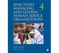 Effectively Managing And Leading Human Service Organizations