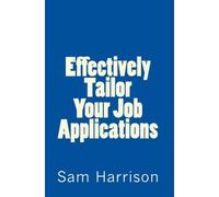 Effectively Tailor Your Job Applications: Navigating Job Searching and Employment after the