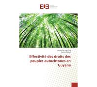 Effectivite des droits des peuples autochtones en Guyane Conseillees par les herboristes de Sidi Slimane (Maroc) - Florencine Edouard - Universitaires Europeennes - broché - Essai