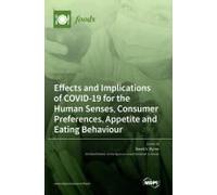Effects And Implications Of Covid-19 For The Human Senses, Consumer Preferences, Appetite And Eating Behaviour