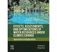 Effects, Assessments, and Optimizations of Water Resources under Climate Change: Approaches and Applications