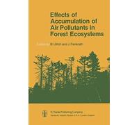 Effects Of Accumulation Of Air Pollutants In Forest Ecosystems: Proceedings Of A Workshop Held At Göttingen, West Germany, May 16-18, 1982