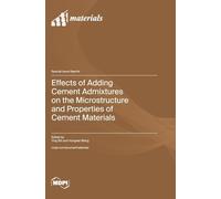 Effects of Adding Cement Admixtures on the Microstructure and Properties of Cement Materials