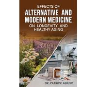 Effects of Alternative and Modern Medicine on Longevity And Healthy Aging
