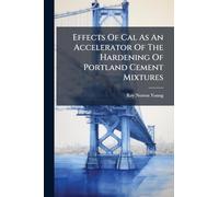 Effects Of Cal As An Accelerator Of The Hardening Of Portland Cement Mixtures