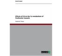 Effects of Cd on the Ca metabolism of freshwater mussels Faubel, David (Auteur)
