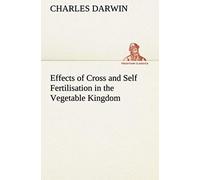 Effects Of Cross And Self Fertilisation In The Vegetable Kingdom