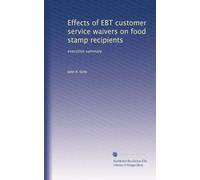 Effects of EBT customer service waivers on food stamp recipients: executive summary