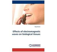 Effects Of Electromagnetic Waves On Biological Tissues