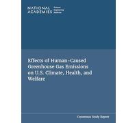 Effects of Human-Caused Greenhouse Gas Emissions on U.S. Climate, Health, and Welfare