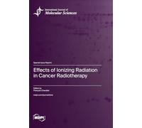 Effects of Ionizing Radiation in Cancer Radiotherapy