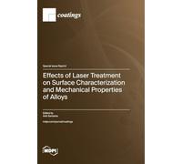 Effects of Laser Treatment on Surface Characterization and Mechanical Properties of Alloys