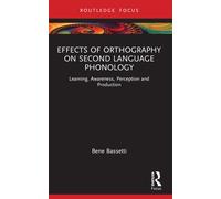 Effects Of Orthography On Second Language Phonology