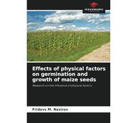 Effects of physical factors on germination and growth of maize seeds: Research on the influence of physical factors