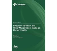 Effects of Selenium and Other Micronutrient Intake on Human Health