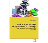 Effects Of Technology Integration In K-12 Settings