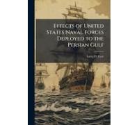 Effects Of United States Naval Forces Deployed To The Persian Gulf