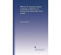 Effects of varying certain cooking conditions in producing soda pulp from aspen