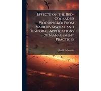 Effects On The Red-Cockaded Woodpecker From Various Spatial And Temporal Applications Of Management Practices