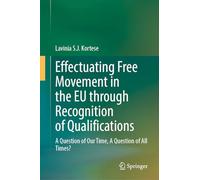 Effectuating Free Movement in the EU through Recognition of Qualifications: A Question of Our Time, A Question of All Times?