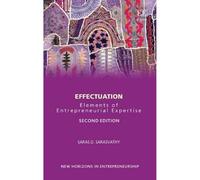 Effectuation: Elements of Entrepreneurial Expertise