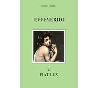 EFFEMERIDI: 2 - FIAT LUX