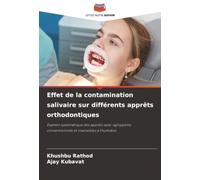 Effet de la contamination salivaire sur différents apprêts orthodontiques: Examen systématique des apprêts auto-agrippants, conventionnels et insensibles à l'humidité