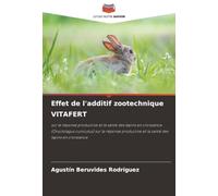 Effet de l'additif zootechnique VITAFERT: sur la réponse productive et la santé des lapins en croissance (Oryctolagus cuniculus) sur la réponse productive et la santé des lapins en croissance
