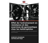 Effet de l'entraînement en résistance et des exercices de gymnastique chez les haltérophiles: Variables physiques, physiologiques, hématologiques et biochimiques