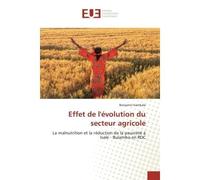 Effet de l'evolution du secteur agricole La malnutrition et la Reduction de la pauvrete A Isale - Bulambo en RDC - Benjamin Kambale - Universitaires Europeennes - broché - Etude