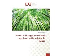Effet de l'imagerie mentale sur l'auto-efficacité et la danse - Maryse Loranger - Universitaires Europeennes - broché - Livre
