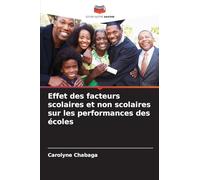 Effet des facteurs scolaires et non scolaires sur les performances des écoles