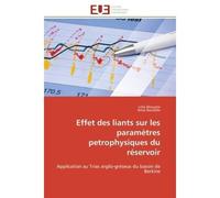 Effet des liants sur les paramètres petrophysiques du réservoir Application au Trias argilo-gréseux du bassin de Berkine - Aliouane Leila - Universitaires Europeennes - broché - Etude