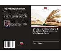 Effet Des Outils De Travail Du Sol Sur Les Propriétés Physiques Du Sol