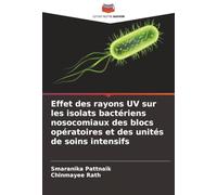 Effet des rayons UV sur les isolats bactériens nosocomiaux des blocs opératoires et des unités de soins intensifs