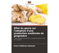 Effet du genre sur l'adoption d'une production améliorée de gingembre: Technologies de production du gingembre dans le sud-est du Nigeria