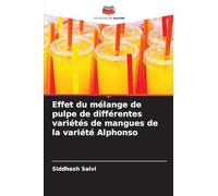 Effet du mélange de pulpe de différentes variétés de mangues de la variété Alphonso