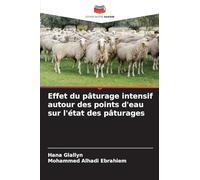 Effet du pâturage intensif autour des points d'eau sur l'état des pâturages