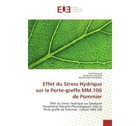 Effet du Stress Hydrique sur le Porte-greffe MM.106 de Pommier Effet du stress hydrique sur quelques paramètres morpho-physiologiques chez le Porte-greffe de Pommier. cultivar MM.106 - Ismail Zeroual 