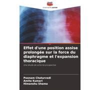 Effet d'une position assise prolongée sur la force du diaphragme et l'expansion thoracique: Une étude de cohorte prospective