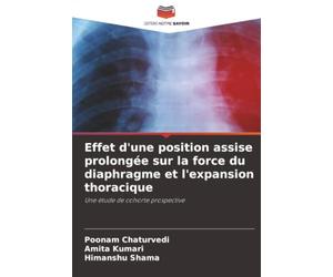 Effet d'une position assise prolongée sur la force du diaphragme et l'expansion thoracique: Une étude de cohorte prospective